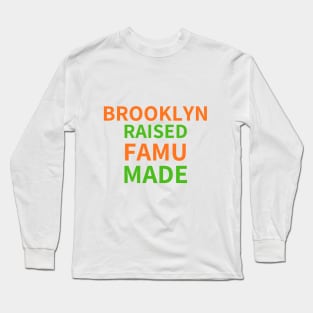 BROOKLYN RAISED FAMU MADE 1 Long Sleeve T-Shirt